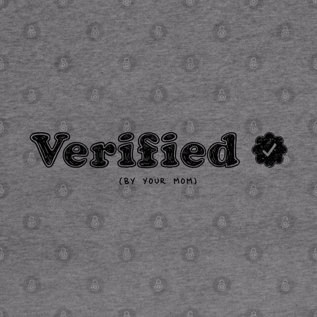 Verified By Your Mom (Black) [Rx-Tp] by Roufxis